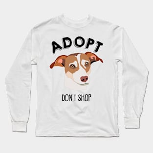 Adopt Don't Shop - Dog Lovers Dogs Long Sleeve T-Shirt